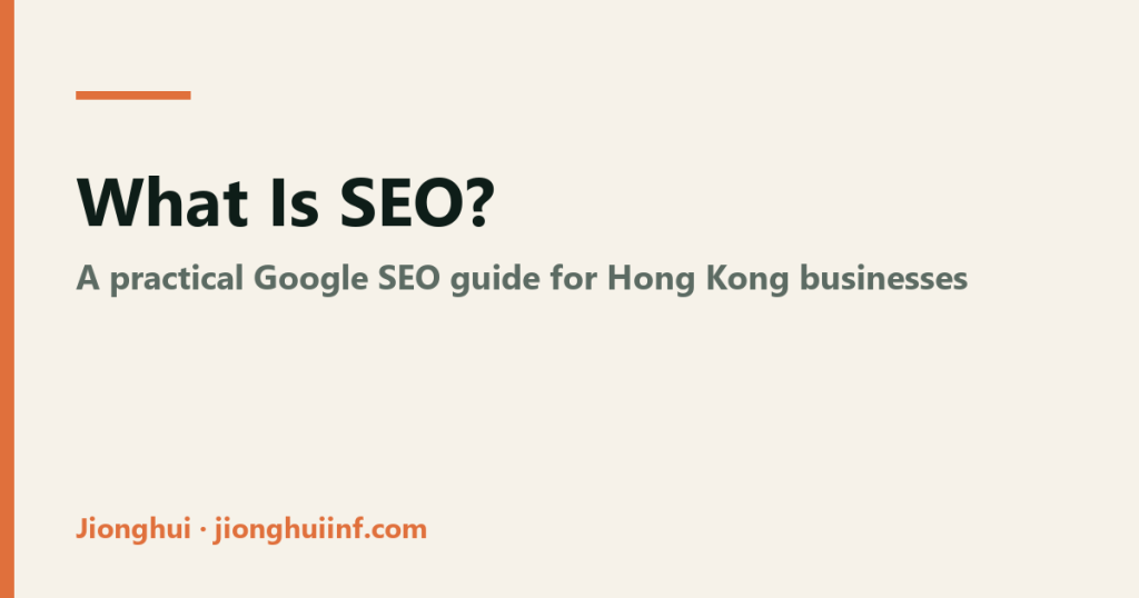 What Is SEO? A practical Google SEO guide for Hong Kong businesses